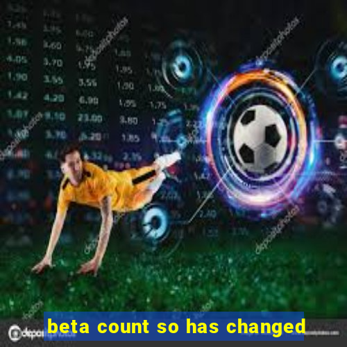 beta count so has changed